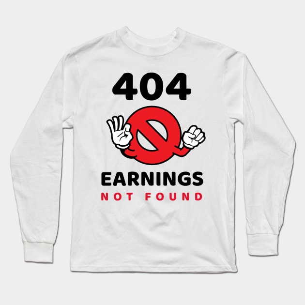 Earning not found 8.0 Long Sleeve T-Shirt by 2 souls